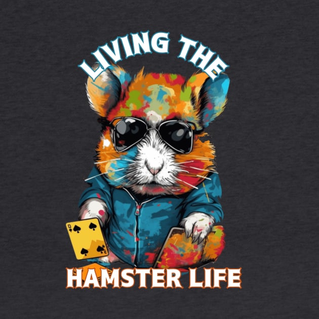 Living the Hamster Life, hamster t-shirts, t-shirts with hamsters, Unisex t-shirts, hamster lovers, animal t-shirts, gift ideas, hamsters by Clinsh Online 